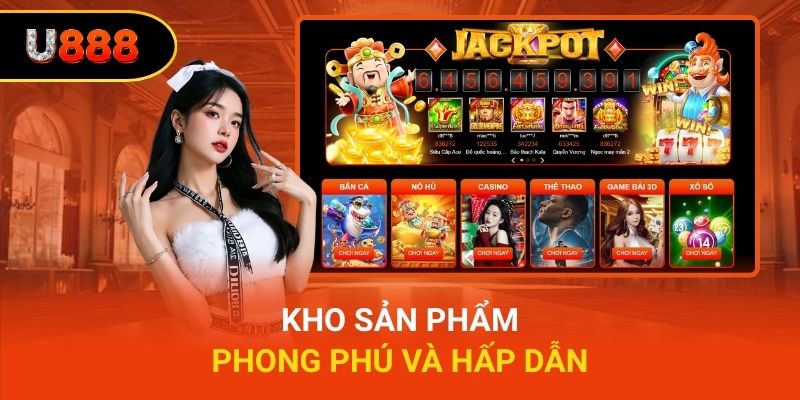 Kho sản phẩm phong phú và hấp dẫn