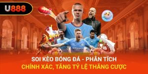 Soi Kèo Bóng Đá - Phân Tích Chính Xác, Tăng Tỷ Lệ Thắng Cược